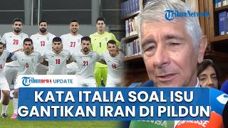 Italia Bantah Rumor Gantikan Iran di Piala Dunia 2026, Tegaskan Lolos Murni Berdasarkan Prestasi