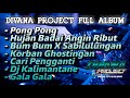 DIVANA PROJECT FULL ALBUM SPECIAL CEK SOUND BASS HOREG