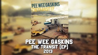 Pee Wee Gaskins - The Transit EP
