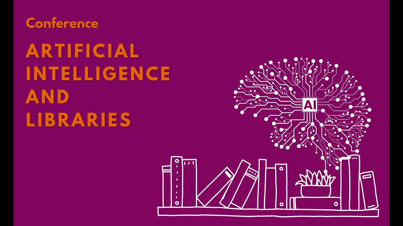 Artificial Intelligence (AI) and Libraries conference