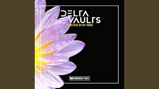 Delta Vaults - Forever In My Mind (Extended Mix) video