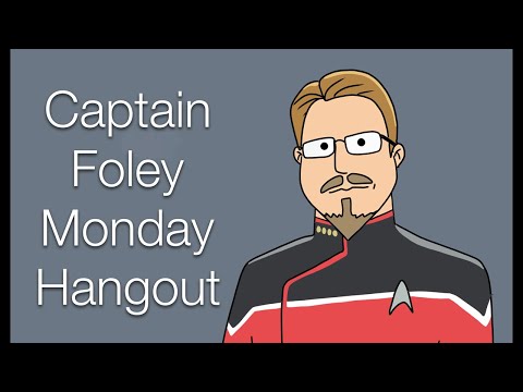 Captain Foley Monday Hangout