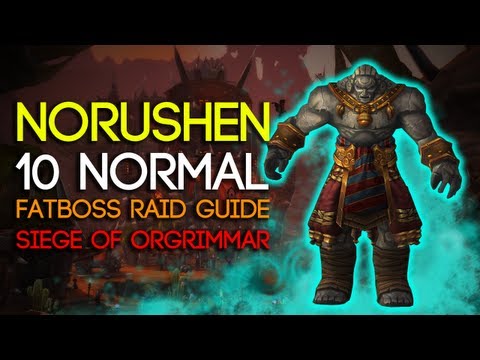 Norushen 10 Man Normal Siege of Orgrimmar Guide - FATBOSS