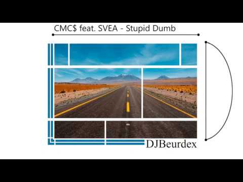CMC$ feat. SVEA - Stupid Dumb (DJBeurdex Remix)