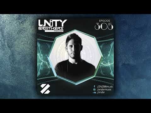 Unity Brothers Podcast #305 [GUEST MIX BY ZNZBR]