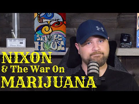 History of Cannabis Series Episode 14 Marijuana in the Nixon Administration and the War on Drugs