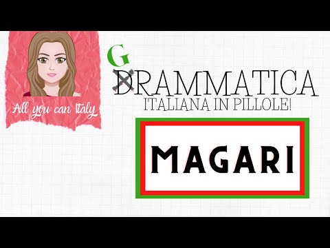 Come usare Magari in italiano - Magari e Forse - (Meaning of MAGARI e FORSE in the Italian language)