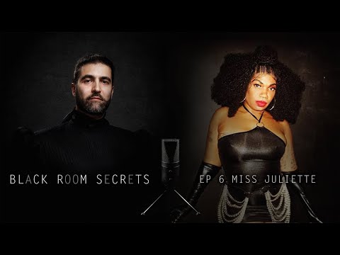 Black Room Secrets Ep 6 - Miss Juliette