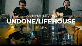 UNDONE / LIFEHOUSE - DOBLADO AL ESPAÑOL - COVER by SPARK