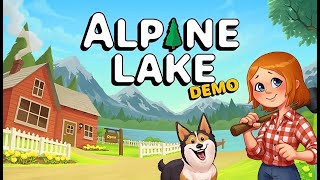 Alpine Lake Demo Day 1 Gameplay - Cozy Inn Building &amp; Farming Sim | No Commentary