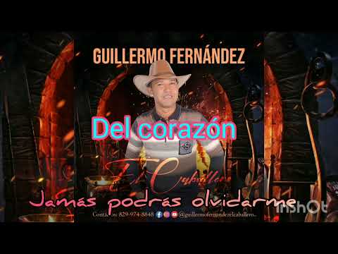 Guillermo Fernández El caballero Jamás podrás olvidarme