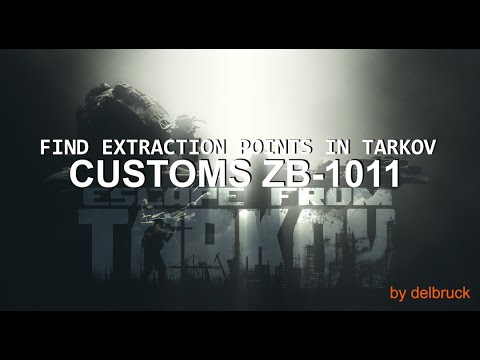 Escape from Tarkov - CUSTOMS ZB-1011 Tutorial