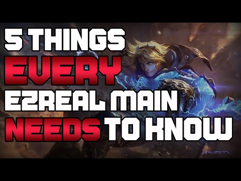 5 Things Every Ezreal Main NEEDS to Know