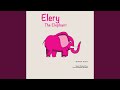 Elery the Elephant