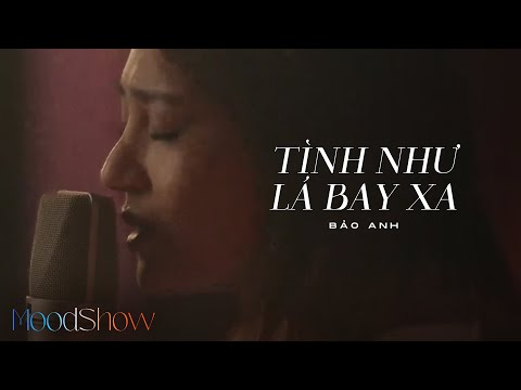 Tình Như Lá Bay Xa | Moodshow (Tập 1.1) - Bảo Anh