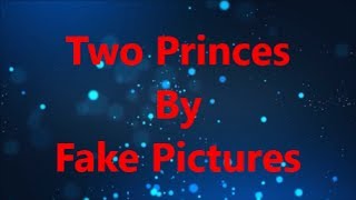 Two Princes By Fake Pictures
