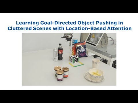 Learning Goal-Directed Object Pushing in Cluttered Scenes With Location-Based Attention