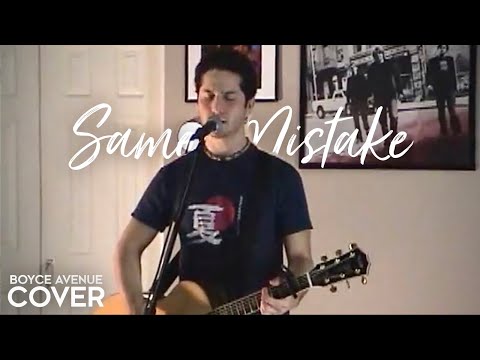 Same Mistake - James Blunt (Boyce Avenue acoustic cover) on Spotify & Apple