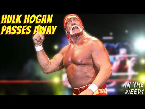 Hulk Hogan Passes Away | In The Weeds 7/24/25