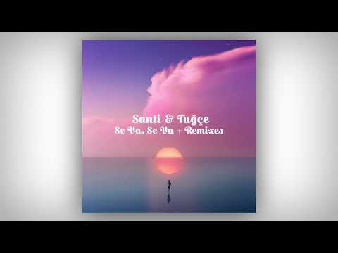 Santi & Tuğçe – Se Va, Se Va (Maga Bo Remix)