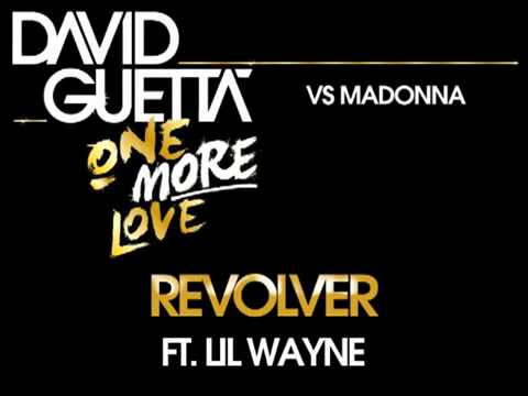 David Guetta  ft  Madonna- Revolver (ft Lil Wayne)
