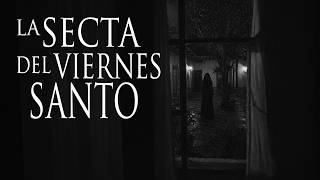 LA SECTA QUE SALE EN  VIERNES SANTO (RELATOS DE SEMANA SANTA)
