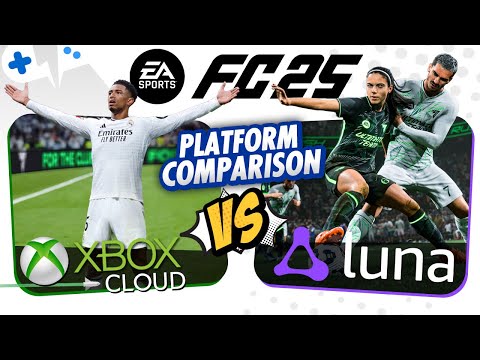 FC 25 | XBOX Cloud Gaming vs Amazon LUNA | What's BEST for YOU?
