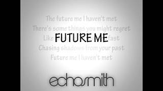Echosmith- Future Me Lyric Video