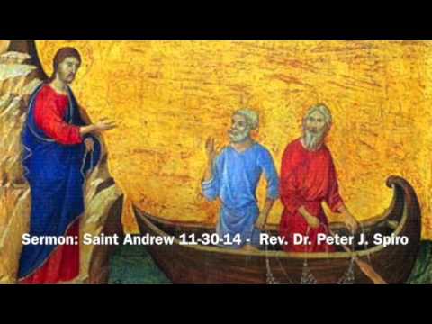 Sermon: Saint Andrew 11-30-14 -  Rev. Dr. Peter J. Spiro