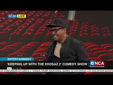 Entertainment Keeping up with the Xhosaz 2 comedy show