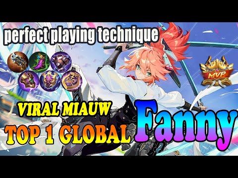 perfect playing technique [Top 1 global Fanny ] Viral Miauw - mobile legends
