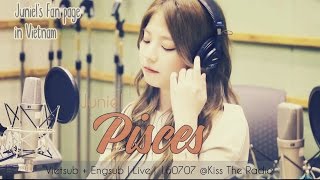 [BanilaVN] [Vietsub + Engsub] [160707] Pisces - Juniel (live@Kiss the radio)