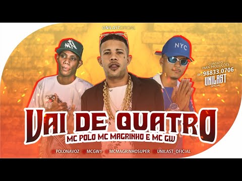 MC Polo & MC Magrinho & MC GW - Vai De Quatro (Prod. Unilast Oficial)