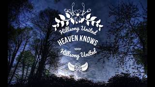 Heaven Knows - Hillsong United Lyrics (+Sub Español)