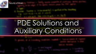 Introduction to PDEs: Solutions and Auxiliary Conditions