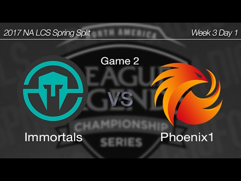 [ Immortals vs Phoenix1 ] Game 2 - 2017 NA LCS Spring Week 3 Day 1 170204