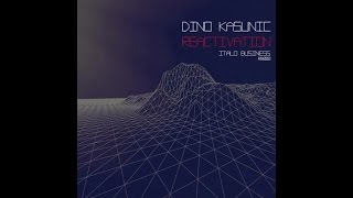 Dino Kasunic - Reactivation - Dandi & Ugo vs. Piatto Remix
