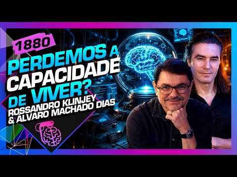 PERDEMOS A CAPACIDADE DE VIVER? – ROSSANDRO E ÁLVARO MACHADO DIAS – Inteligência Ltda. Podcast #1880