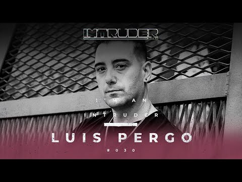 Luis Pergo | I'm An Imtruder Podcast #030 | Imtruder Club