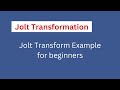 Jolt Transform Example for beginners