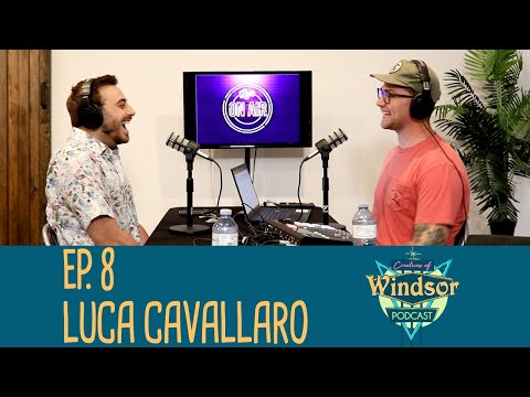 Luca Cavallaro - Creatives Of Windsor Podcast Ep. 8