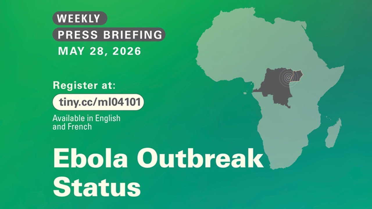 Special Briefing on Ebola Outbreak Response: DRC and Uganda  || May 28, 2026