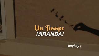 Un Tiempo - Miranda! (Letra)