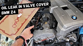 BMW Z4 OIL LEAK IN VALVE COVER FIX