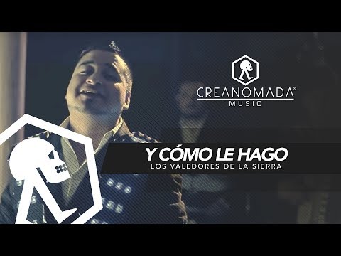 Los Valedores de la Sierra - Y Cómo Le Hago (Video Oficial)