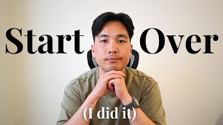 Start Over. It’s Not Too Late.