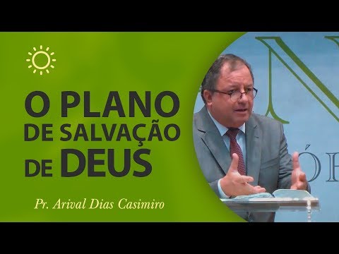 God's Plan of Salvation - Pastor Arival Dias Casimiro