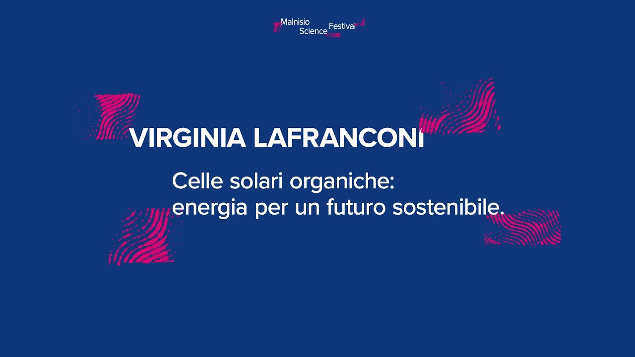 Virginia Lafranconi - Celle solari organiche: energia per un futuro sostenibile