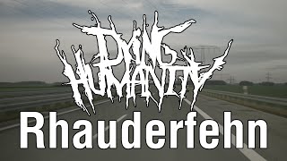 Dying Humanity - Rhauderfehn (Roadmovie)