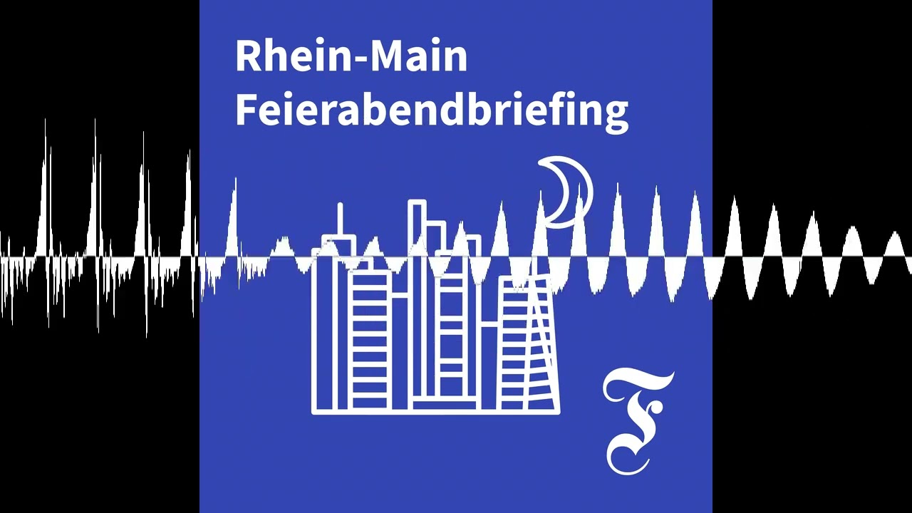 F.A.Z. Rhein-Main Feierabendbriefing vom 22.06.2026 - F.A.Z. Rhein-Main Feierabendbriefing